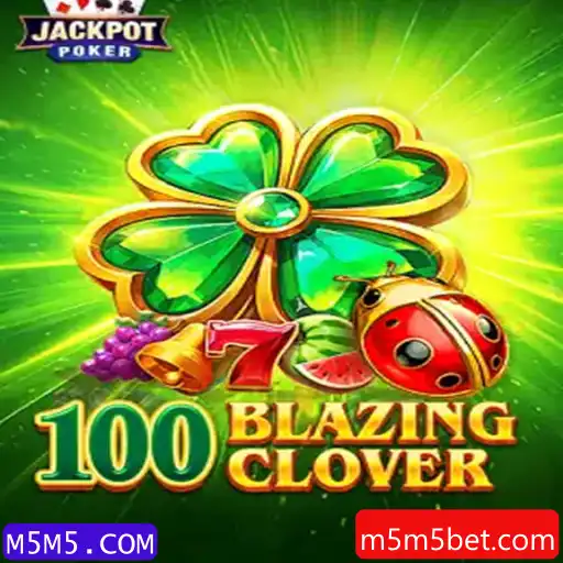 Descubra 100BlazingClover: O Novo Fenômeno dos Jogos da M5M5.COM